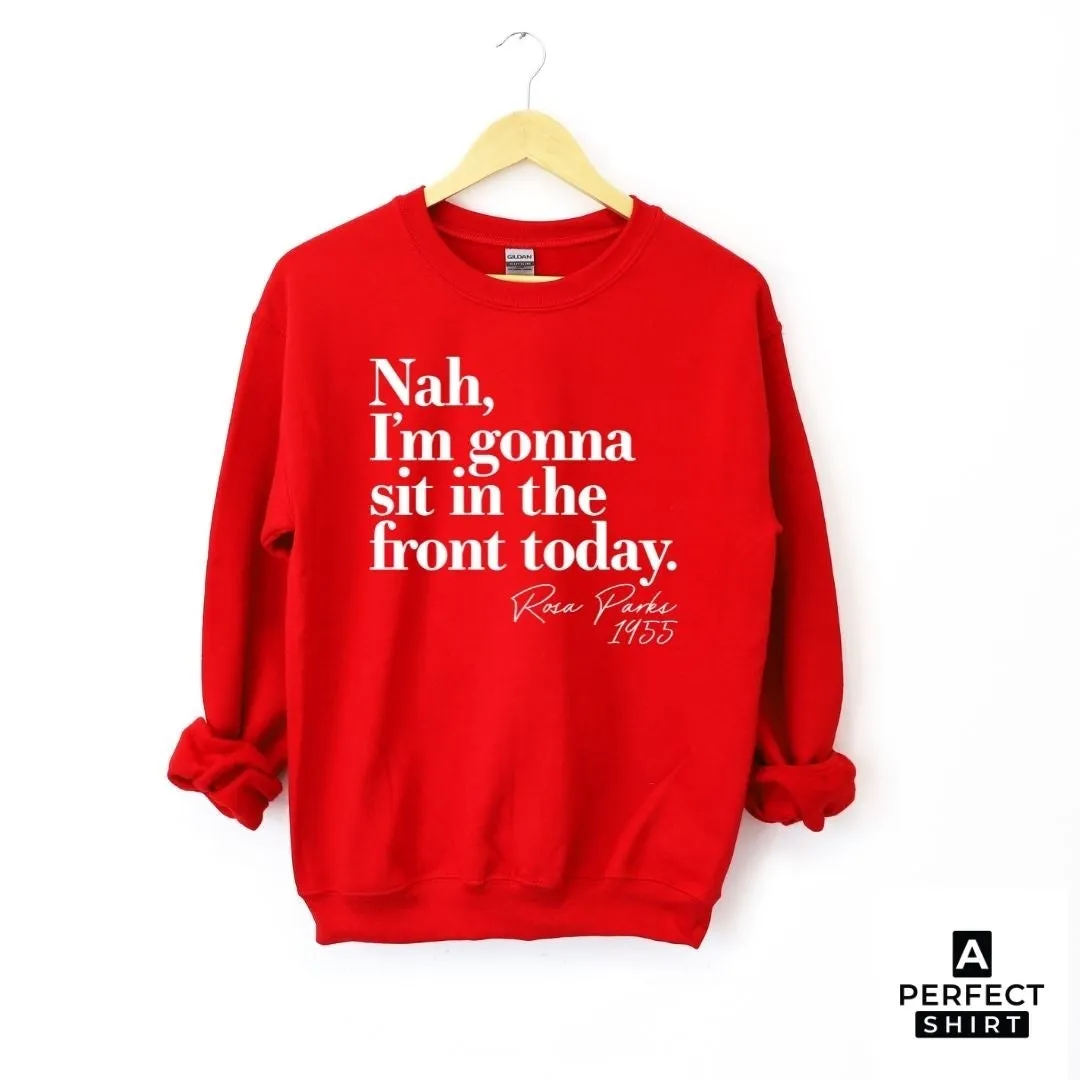 Rosa Parks Nah Unisex Sweatshirt